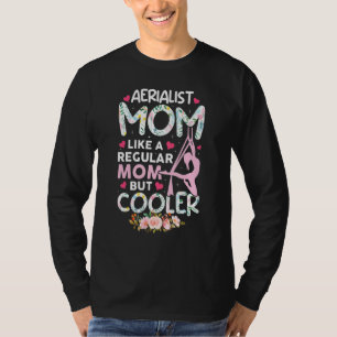 Luftakrobatin Mutter Luftseidentänzerin Luftyoga A T-Shirt