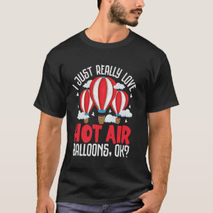Luftballon - Ich gerade wirklich Liebe Heißluftbal T-Shirt