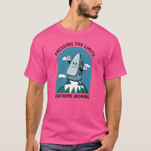 Lüften Grenzen Extreme Bügeln Lustig Bügeln T-Shirt