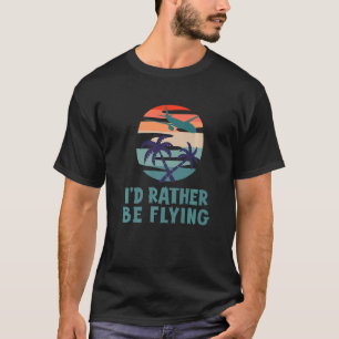 Luftfahrt Ich fliege eher Luftfahrzeug-Dekor-Aviat T-Shirt