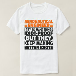 Luftfahrtingenieur Ich versuche, die Dinge zu igno T-Shirt