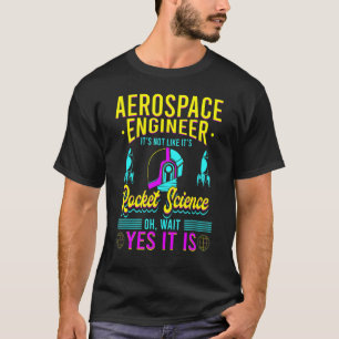 Luftfahrtingenieur ist wie Raketenwissenschaft T-Shirt