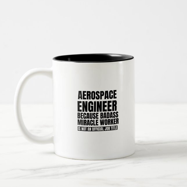 Luftfahrtingenieur, weil Badass Wunder-Arbeiter Zweifarbige Tasse (Links)