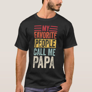 Lüg My Favorite People Call Me Papa Vintage Funny T-Shirt
