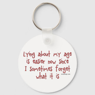 Lügen über mein Alter Schlüsselanhänger