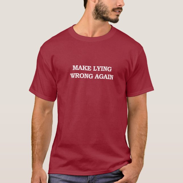 Lügen wieder falsch machen T-Shirt (Vorderseite)