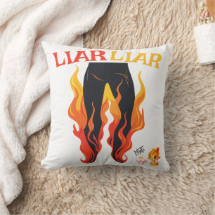 Lügner, Lügner, Hose in Flammen Kissen