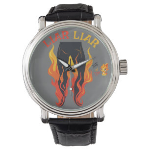 Lügner, Lügner, Pant's on Fire Armbanduhr
