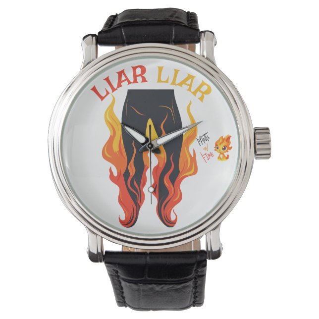 Lügner, Lügner, Pant's on Fire Armbanduhr (Vorderseite)