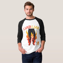 Lügner, Lügner, Pant's on Fire T-Shirt