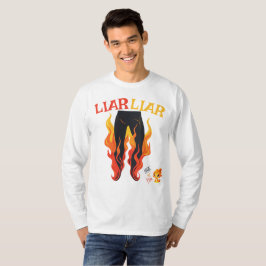Lügner, Lügner, Pant's on Fire T-Shirt