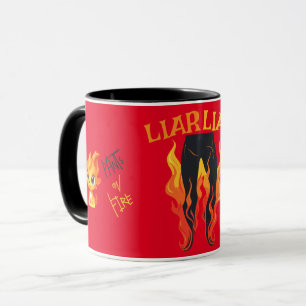 Lügner, Lügner, Pant's on Fire Tasse