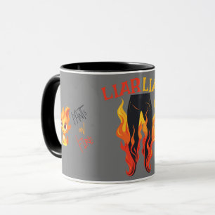Lügner, Lügner, Pant's on Fire Tasse