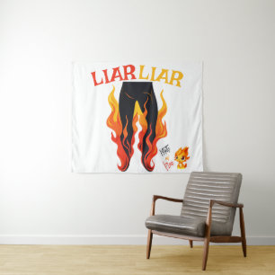 Lügner, Lügner, Pant's on Fire Wandteppich