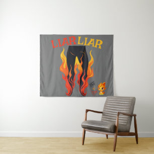 Lügner, Lügner, Pant's on Fire Wandteppich