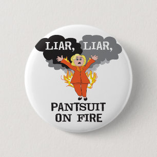 Lügner, Lügner, Pantsuit auf Feuer Button