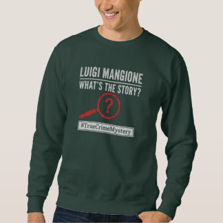 Luigi Mangione - Was ist los? Mystery T-Shirt Sweatshirt