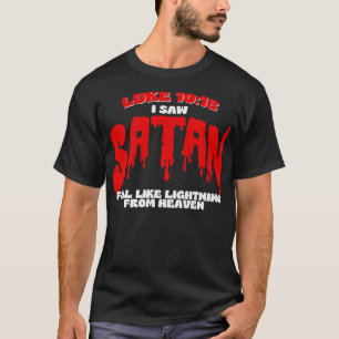 Lukas 1018 Ich sah Satan wie einen Blitz vom Himme T-Shirt