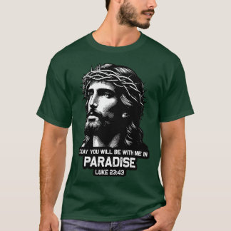 Lukas 2343 Heute wirst du mit mir im Paradies sein T-Shirt