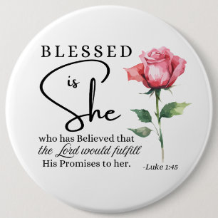 Luke 1:45 Gesegnet ist Sie Rose Blume Button