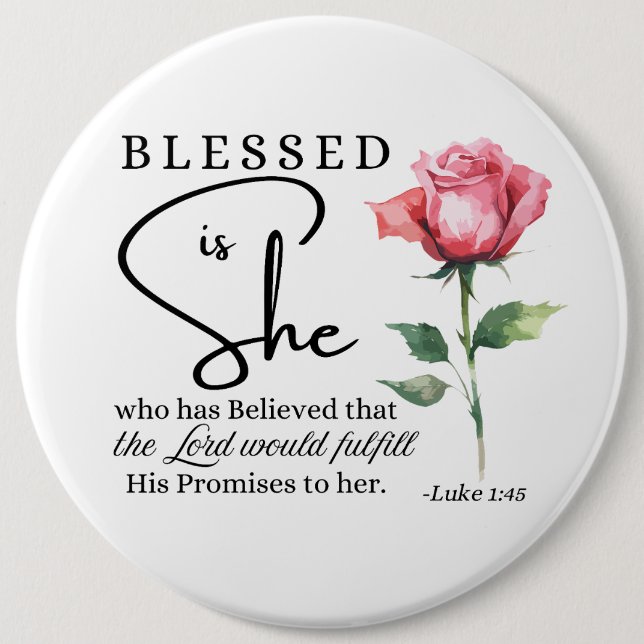 Luke 1:45 Gesegnet ist Sie Rose Blume Button (Vorderseite)