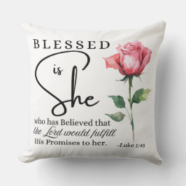 Luke 1:45 Gesegnet ist Sie Rose Blume Kissen