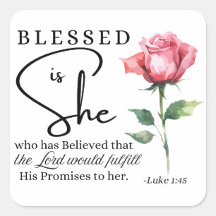 Luke 1:45 Gesegnet ist Sie Rose Blume Quadratischer Aufkleber