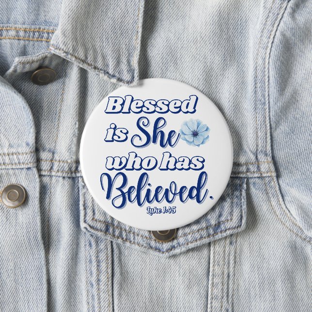 Luke 1:45 Gesegnet ist, wer glaubt Blue Blume Button (Beispiel)
