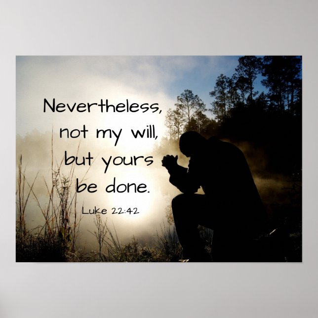 Luke 22:42 Nicht mein Wille, sondern euer seid get Poster (Vorne)