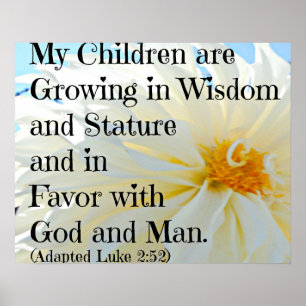 Luke Bible Verse Meine Kinder wachsen in Weisheit Poster