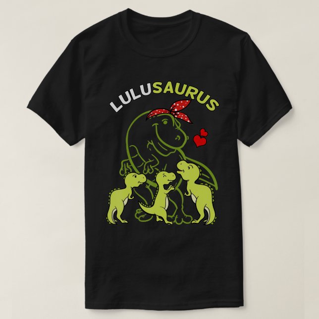 Lulusaurus Lulu Tyrannosaurus Dinosaurus Mutter's  T-Shirt (Design vorne)