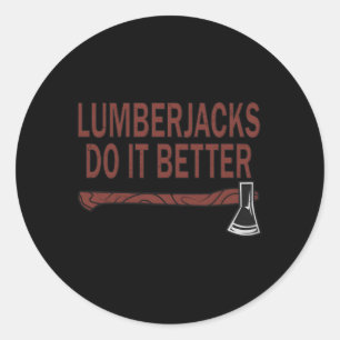 Lumberjack Arborist Logger Lumberjacks Do it Beta Runder Aufkleber