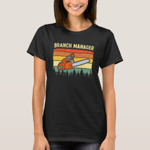 Lumberjack Branch Manager Vintag Logger Arborist T-Shirt