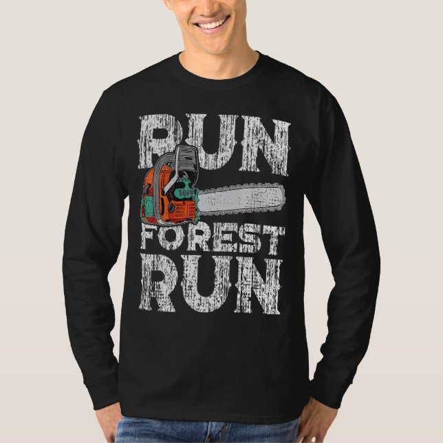Lumberjack Chainsaw Run Forest Funny Woodworker 1 T-Shirt (Vorderseite)
