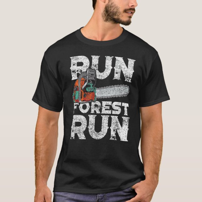 Lumberjack Chainsaw Run Forest Funny Woodworker T-Shirt (Vorderseite)