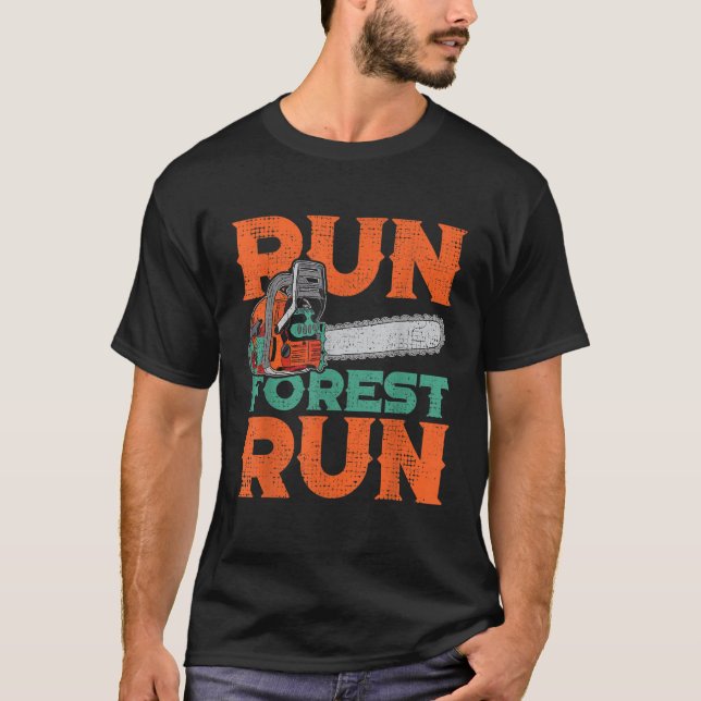 Lumberjack Chainsaw Run Forest Funny Woodworker T-Shirt (Vorderseite)