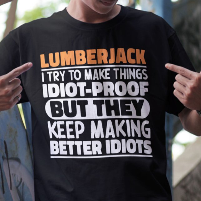 Lumberjack Ich versuche Dinge zu machen Lustige Sp T-Shirt (Von Creator hochgeladen)