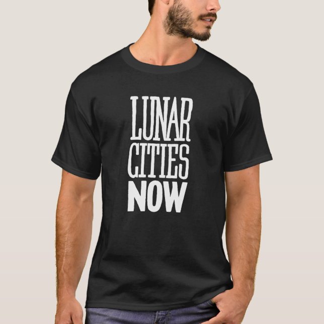 Lunar Cities Now T-Shirt (Vorderseite)