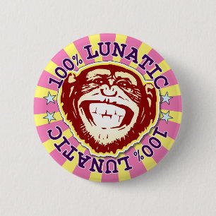Lunatic 100% Funny Funky Monkey Abzeichen Button