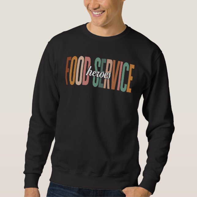 Lunch Lady Food Service Heroes School Nutrition Ca Sweatshirt (Vorderseite)