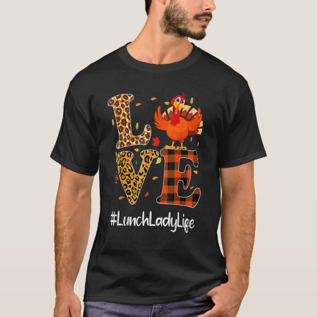 Lunch Lady Life Love Thanksgiving Leopard Turkey A T-Shirt (Vorderseite)