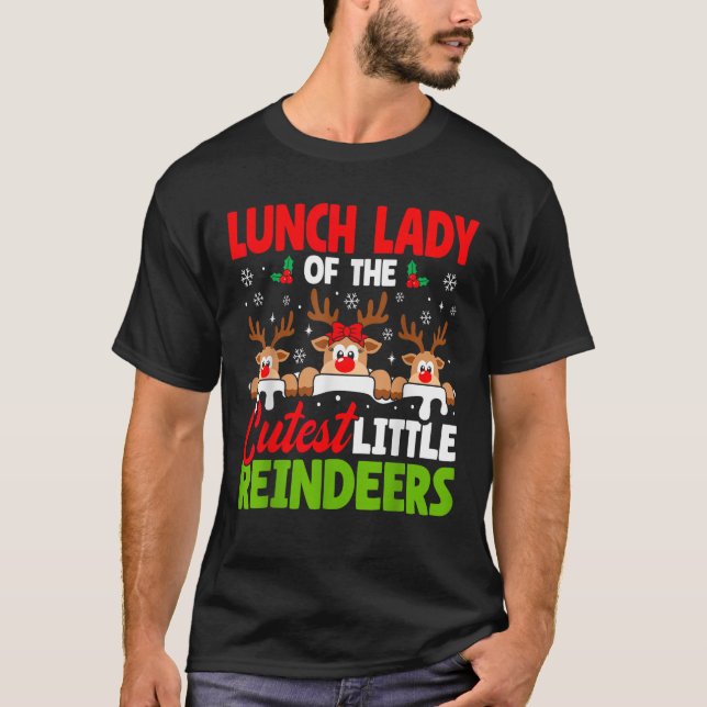 Lunch Lady Of The Cutest Reindeers Christmas Lunch T-Shirt (Vorderseite)