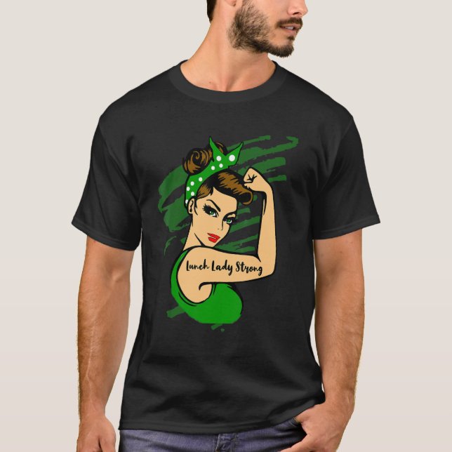 Lunch Lady Strong T-Shirt (Vorderseite)