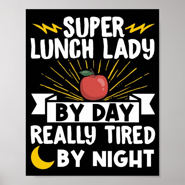 Lunch Lady Super Lunch Lady By Day Really Tired By Poster (Vorne)