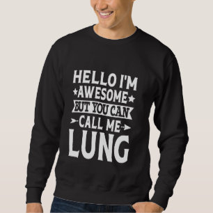 Lung Surname Call Me Lung Familienteam Nachname Lu Sweatshirt