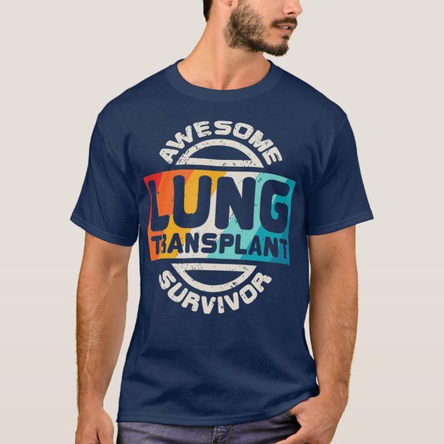 Lung Transplant T  Organ Recipient Survivor Gift T-Shirt (Vorderseite)