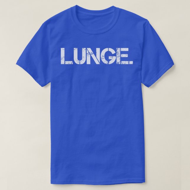 Lunge Gewichtsheben Lunges Gym Fitne T-Shirt (Design vorne)