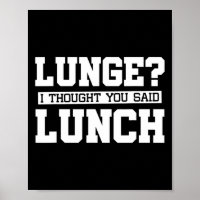 Lunge ich dachte, du sagtest "Lunch-lustiges Gym W