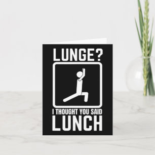 Lunge ich dachte, Sie sagten Mittagessen lustige G Karte