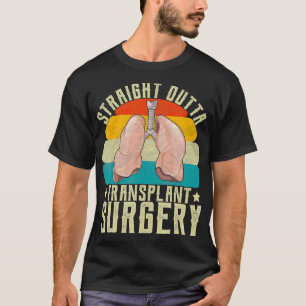 Lunge Straight Outta Transplantation Operation Sur T-Shirt